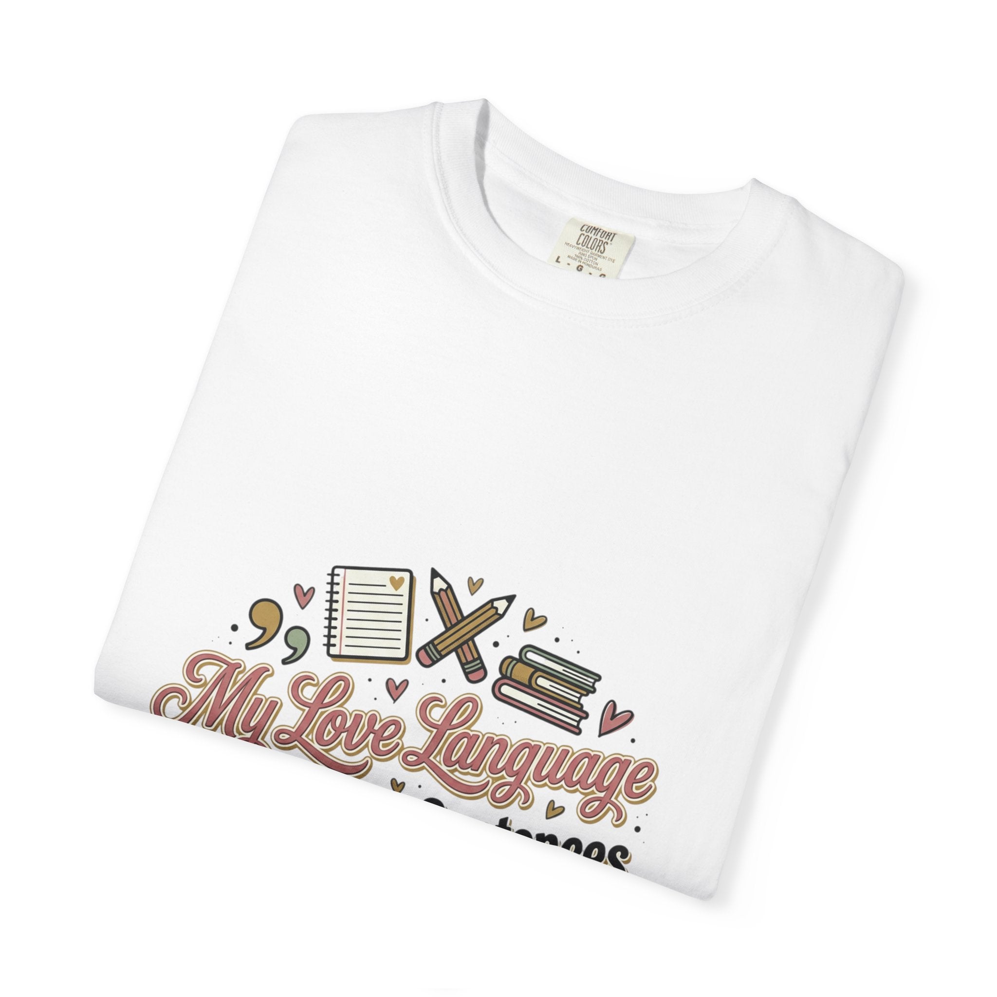 Grammar Lover T-Shirt — "My Love Language is Complete Sentences" Literary Tee