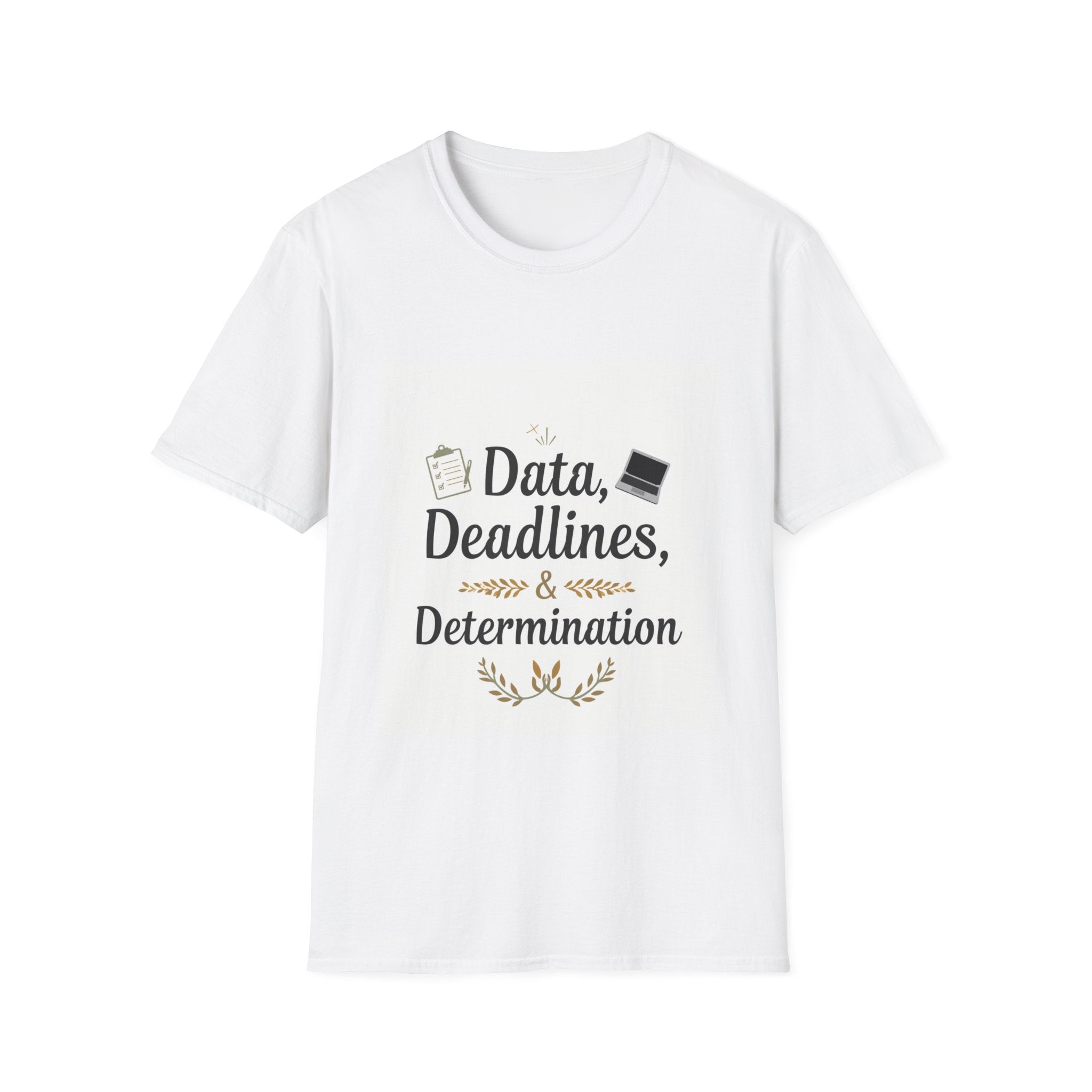 T-Shirt — Data, Deadlines & Determination Graphic Tee