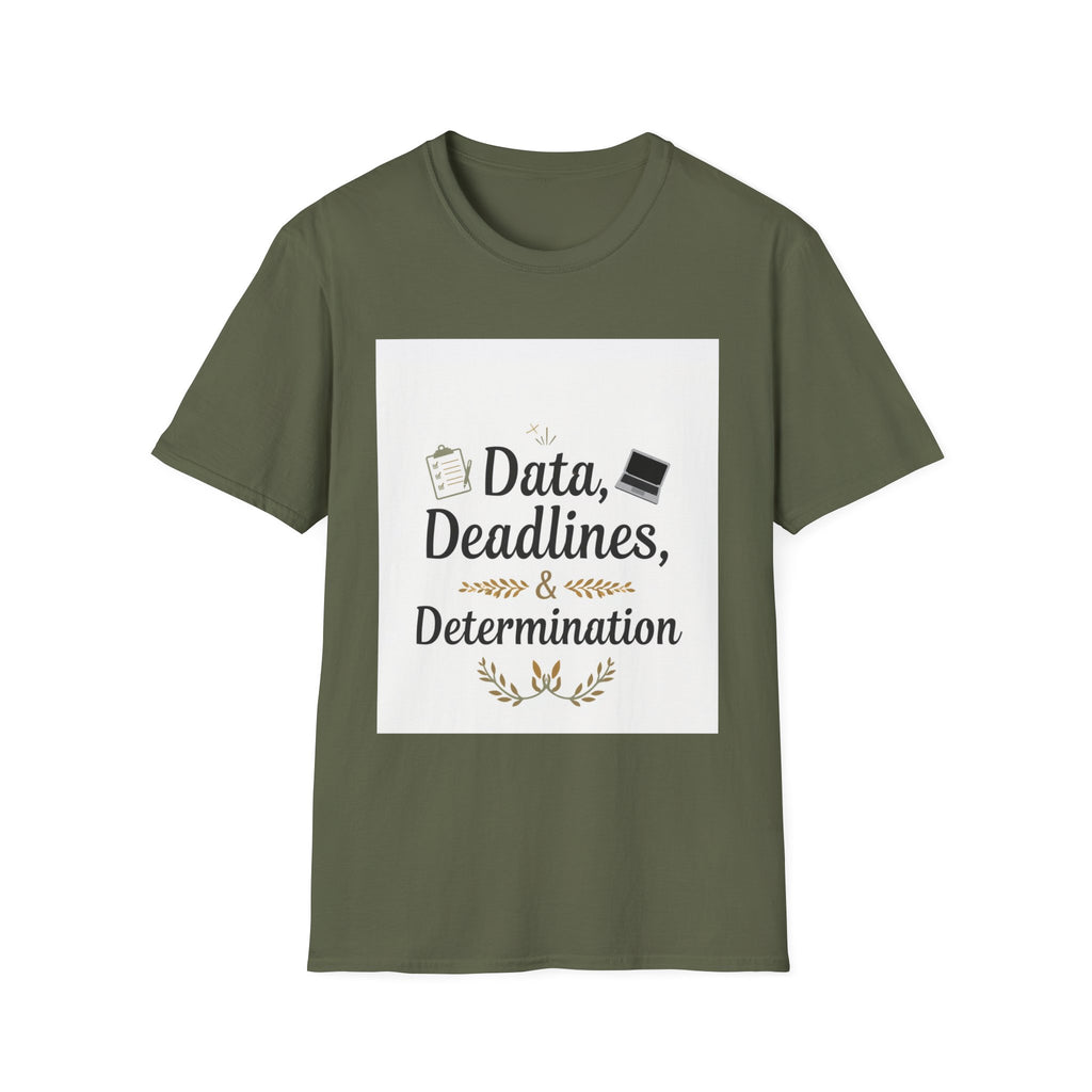 T-Shirt — Data, Deadlines & Determination Graphic Tee