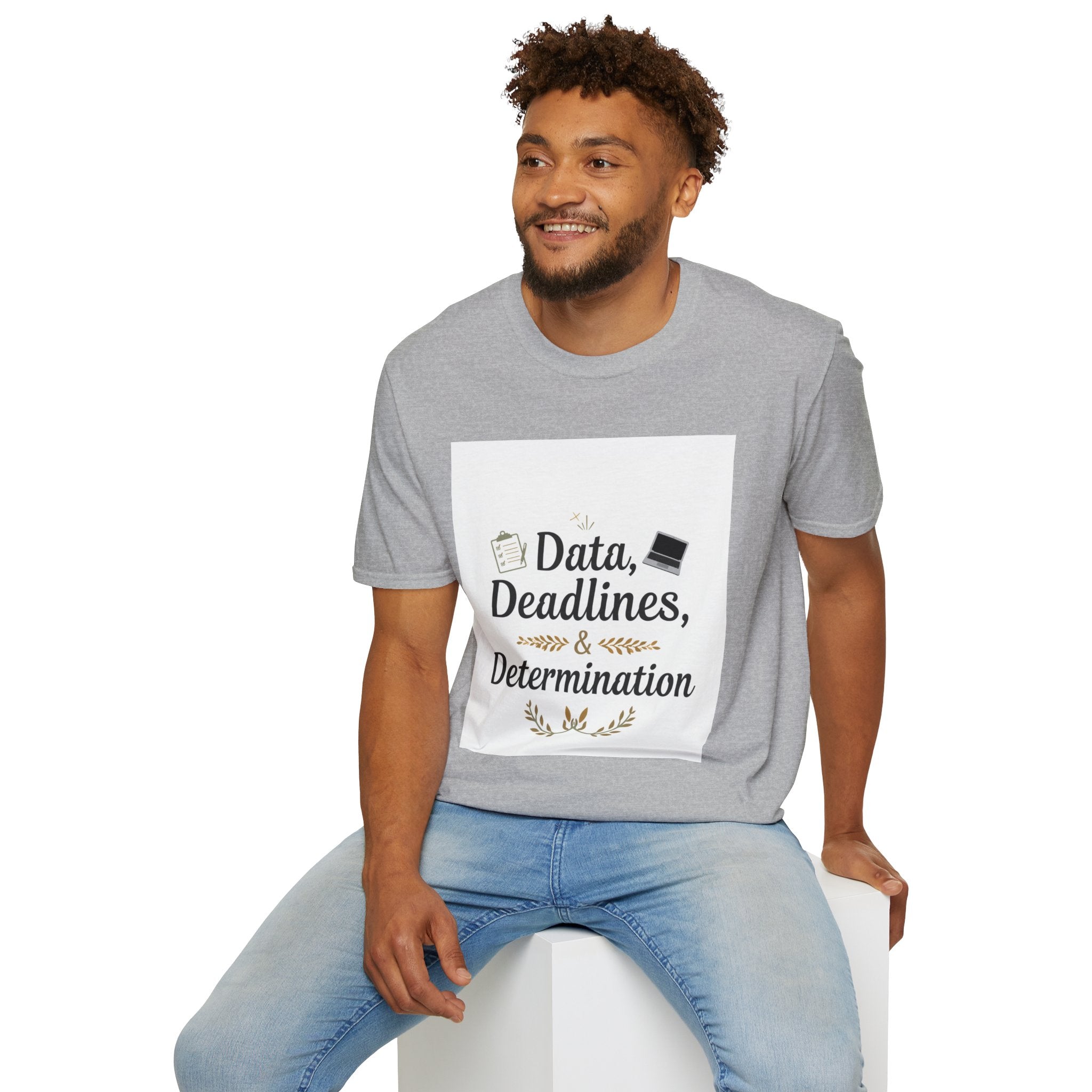T-Shirt — Data, Deadlines & Determination Graphic Tee
